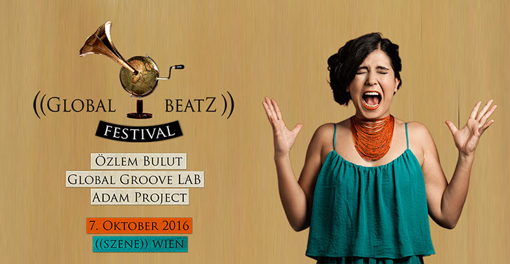 Global Beatz Festival Weltmusik festival Wien mit Özlem Bulut, Global Groove LAB & Adam Project Szene Wien